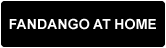 Fandango at Home